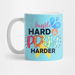 Hustle Hard And Pray Harder Mug